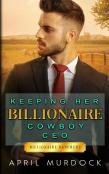 Keeping Her Billionaire Cowboy Ceo