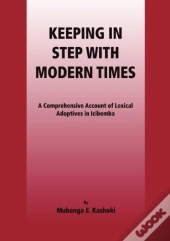 Keeping In Step With Modern Times. A Comprehensive Account Of Lexical Adoptives In Icibemba