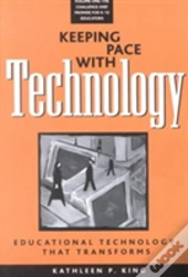 Keeping Pace With Technology V. 1; Challenge And Promise For K-12 Educators