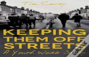 Keeping Them Off The Streets