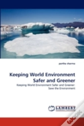 Keeping World Environment Safer And Greener