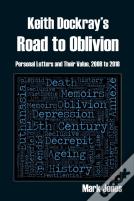 Keith Dockray'S Road To Oblivion