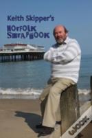 Keith Skipper'S Norfolk Scrapbook