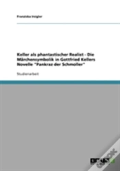 Capa do artigo Keller Als Phantastischer Realist - Die Marchensymbolik In Gottfried Kellers Novelle "Pankraz Der Schmoller"