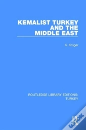 Kemalist Turkey And The Middle East