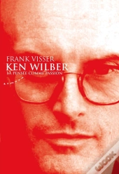 Ken Wilber : La Pensée Comme Passion