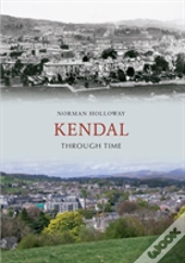 Kendal Through Time
