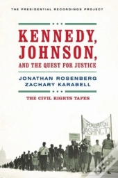 Kennedy, Johnson, And The Quest For Justice