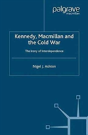 Kennedy, Macmillan And The Cold War - Preview