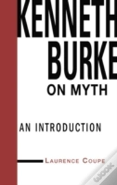 Kenneth Burke On Myth