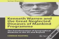 Kenneth Warren And The Great Neglected Diseases Of Mankind Programme