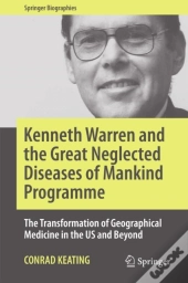 Kenneth Warren And The Great Neglected Diseases Of Mankind Programme