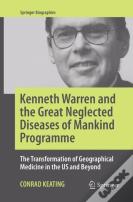 Kenneth Warren And The Great Neglected Diseases Of Mankind Programme