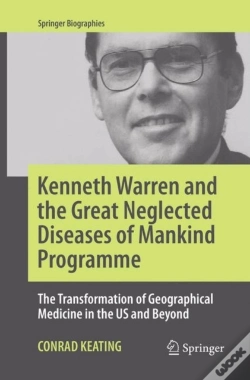 Capa do artigo Kenneth Warren And The Great Neglected Diseases Of Mankind Programme