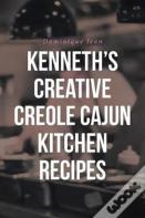 Kenneth'S Creative Creole Cajun Kitchen Recipes