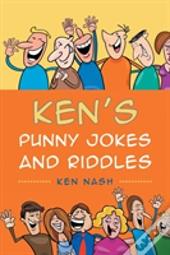 Ken'S Punny Jokes And Riddles