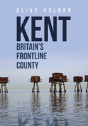 Kent Britain'S Frontline County - Preview