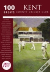 Capa do artigo Kent County Cricket Club: 100 Greats