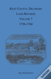 Kent County, Delaware, Land Records. Vol
