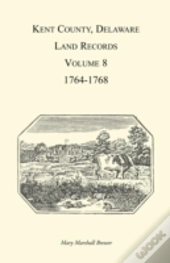 Kent County, Delaware, Land Records. Vol