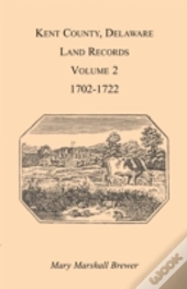Kent County, Delaware Land Records. Volu