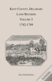 Kent County, Delaware Land Records. Volu