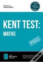 Kent Test: Maths - Guidance And Sample Questions And Answers For The 11+ Maths Kent Test