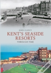Kent'S Seaside Resorts Through Time