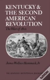 Kentucky And The Second American Revolution
