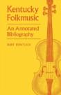 Kentucky Folkmusic: An Annotated Bibliography - Preview