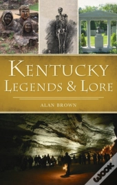 Kentucky Legends And Lore