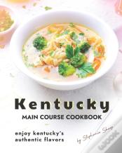 Kentucky Main Course Cookbook