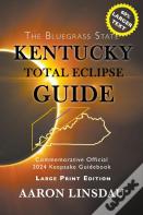 Kentucky Total Eclipse Guide (Large Print)