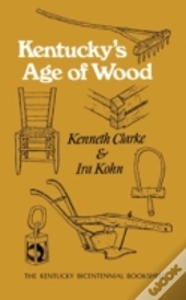 Kentucky'S Age Of Wood