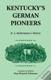 Kentucky'S German Pioneers: H.A. Ratterm