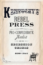 Kentucky'S Rebel Press - Preview