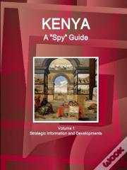 Kenya A "Spy" Guide Volume 1 Strategic Information And Developments