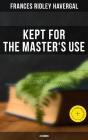 Kept For The Master'S Use: A Memoir - Preview