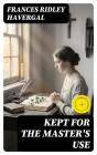 Kept For The Master'S Use - Preview