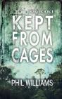 Kept From Cages - Preview