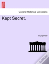 Kept Secret.