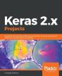 Keras 2.X Projects - Preview