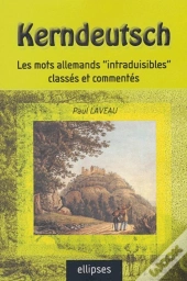 Kerndeutsch - Les Mots Allemands 'Intraduisibles' Classés Et Commentés
