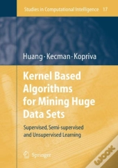 Kernel Based Algorithms For Mining Huge Data Sets