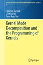 Kernel Mode Decomposition And The Programming Of Kernels - Preview