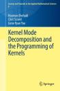 Kernel Mode Decomposition And The Programming Of Kernels - Preview
