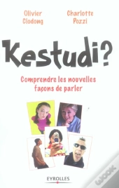 Kestudi ? Comprendre Les Nouvelles Facons De Parler