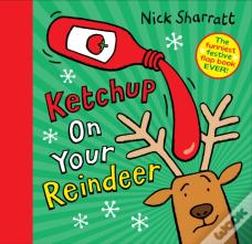 Ketchup On Your Reindeer