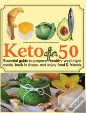 Keto After 50: Essential Guide To Prepar