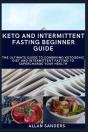 Keto And Intermittent Fasting Beginner Guide - Preview